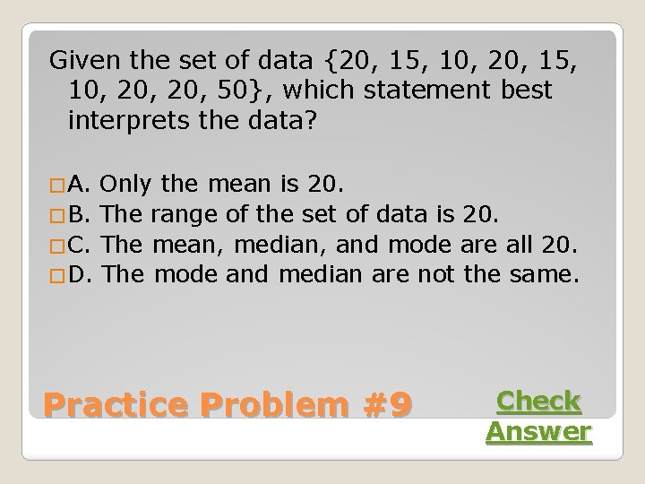 Given the set of data {20, 15, 10, 20, 15, 10, 20, 50}, which