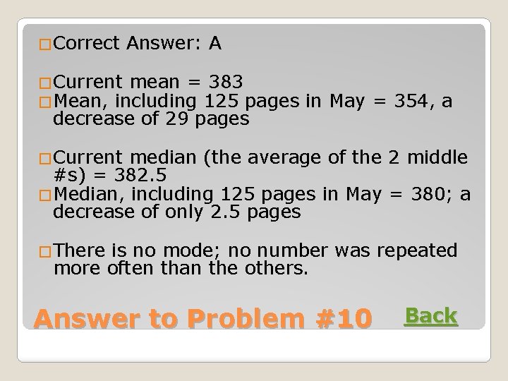 �Correct Answer: A �Current mean = 383 �Mean, including 125 pages in May =