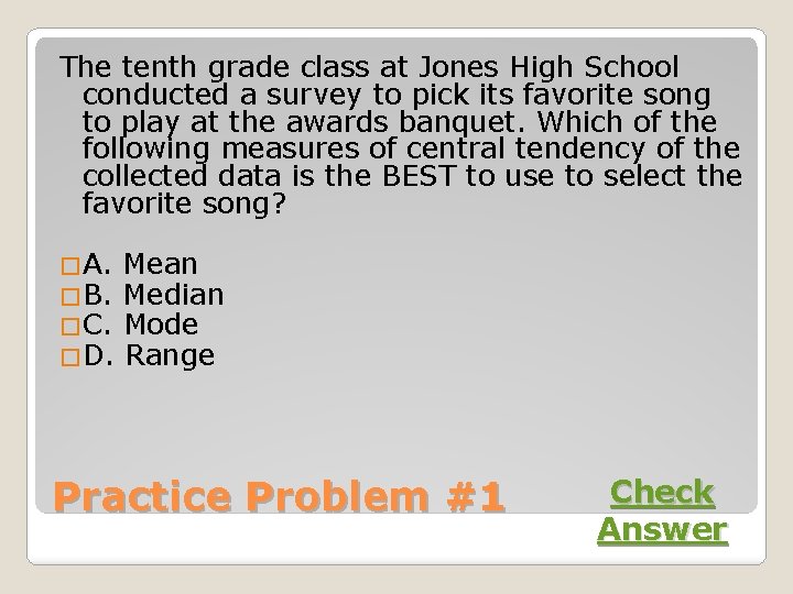 The tenth grade class at Jones High School conducted a survey to pick its