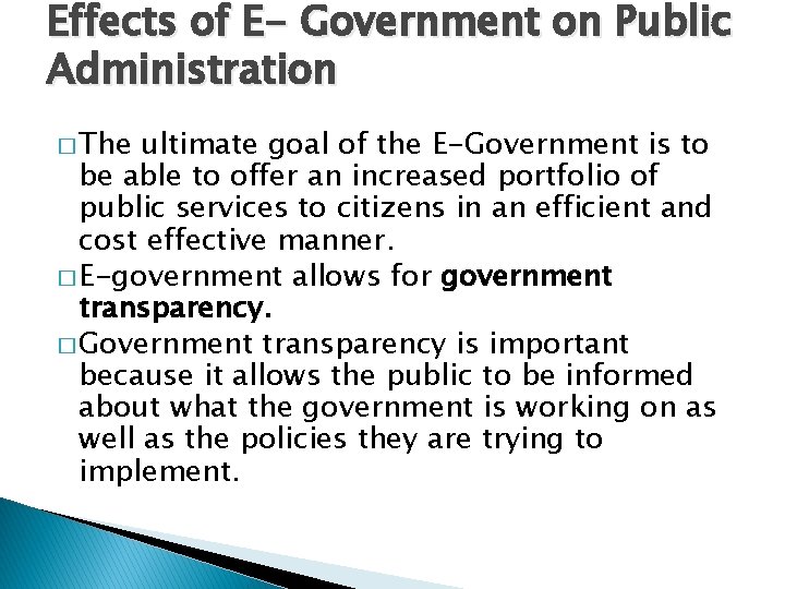 Effects of E- Government on Public Administration � The ultimate goal of the E-Government