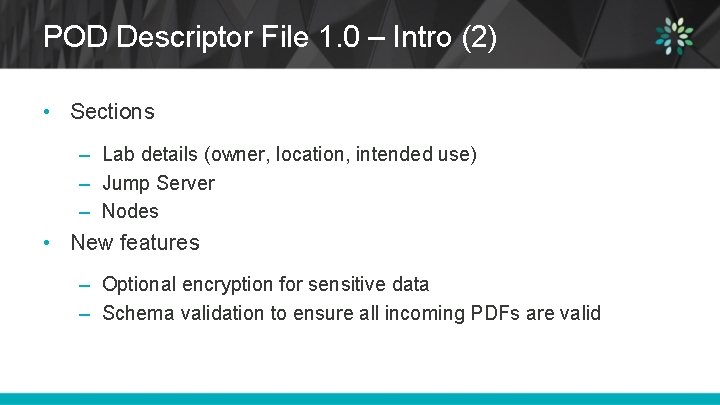 POD Descriptor File 1. 0 – Intro (2) • Sections – Lab details (owner,