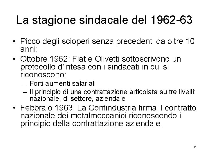 La stagione sindacale del 1962 -63 • Picco degli scioperi senza precedenti da oltre