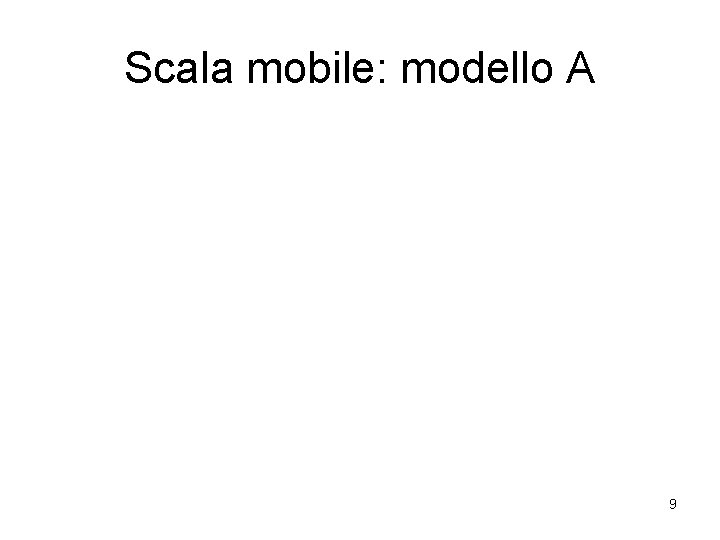 Scala mobile: modello A 9 