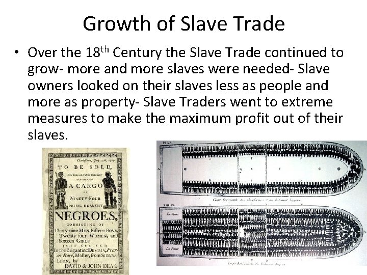 Growth of Slave Trade • Over the 18 th Century the Slave Trade continued