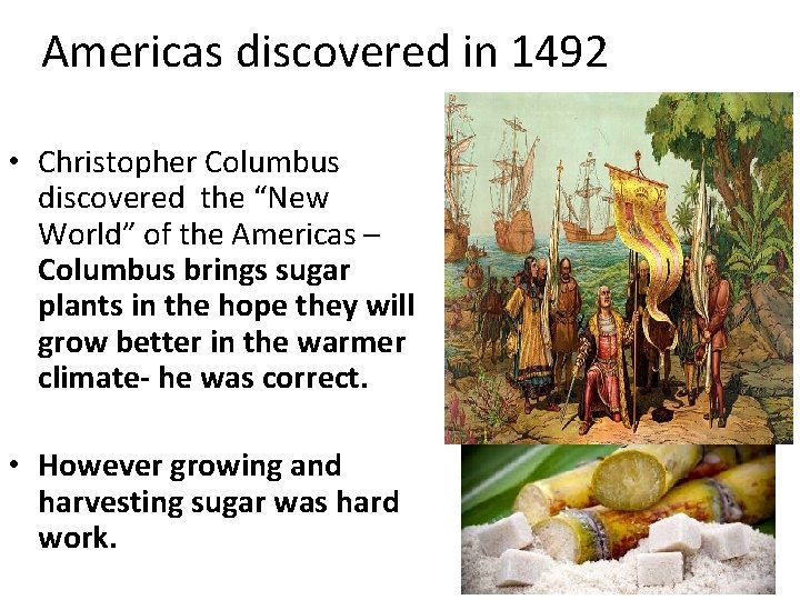 Americas discovered in 1492 • Christopher Columbus discovered the “New World” of the Americas