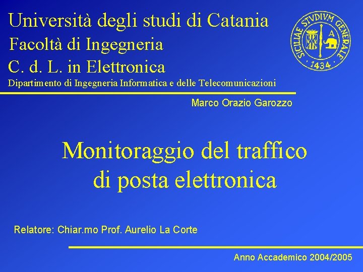 Università degli studi di Catania Facoltà di Ingegneria C. d. L. in Elettronica Dipartimento
