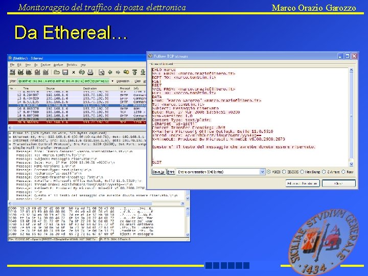 Monitoraggio del traffico di posta elettronica Da Ethereal… Marco Orazio Garozzo 