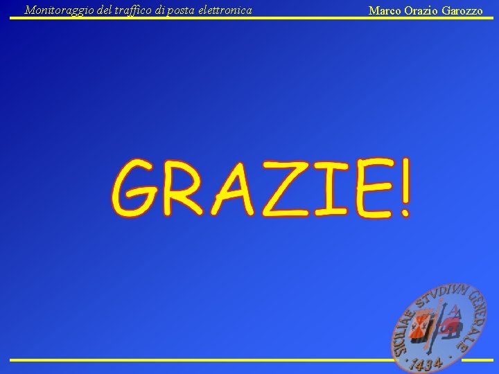 Monitoraggio del traffico di posta elettronica Marco Orazio Garozzo 