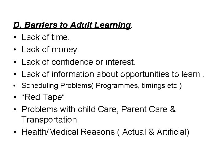 D. Barriers to Adult Learning. • Lack of time. • Lack of money. •