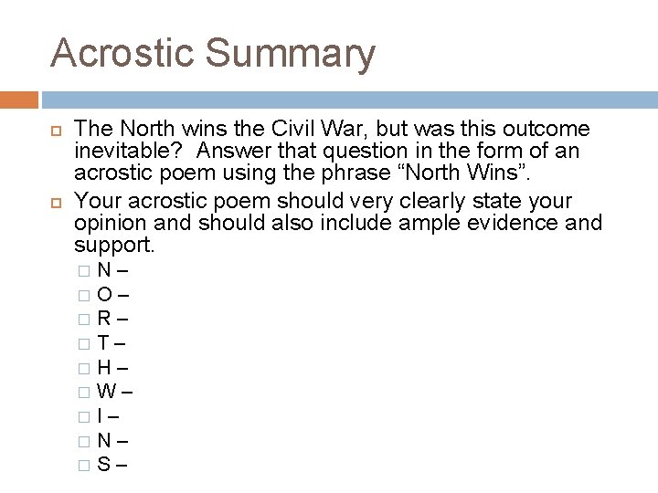 Acrostic Summary The North wins the Civil War, but was this outcome inevitable? Answer