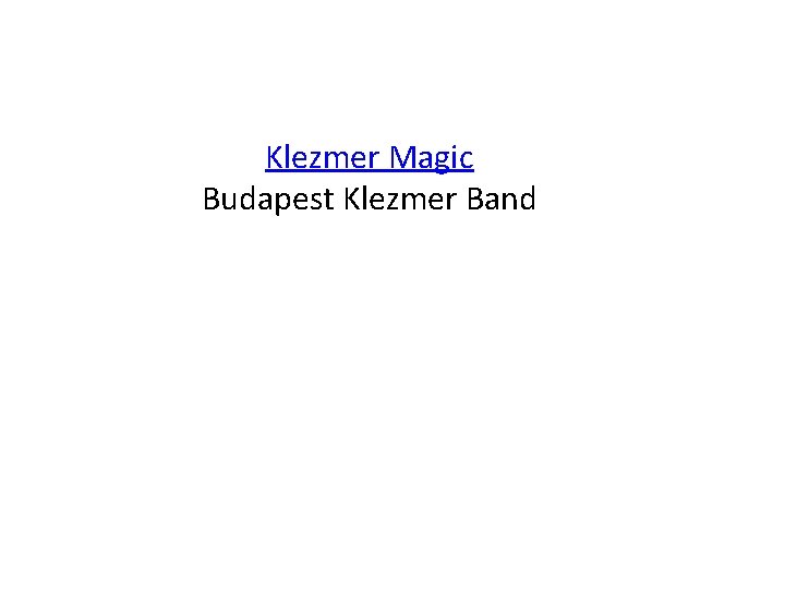 Klezmer Magic Budapest Klezmer Band 