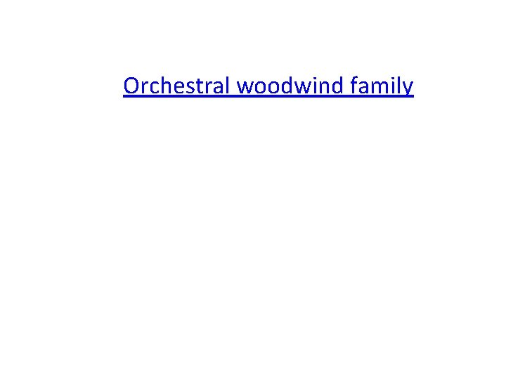 Orchestral woodwind family 