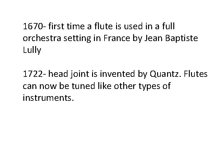 1670 - first time a flute is used in a full orchestra setting in