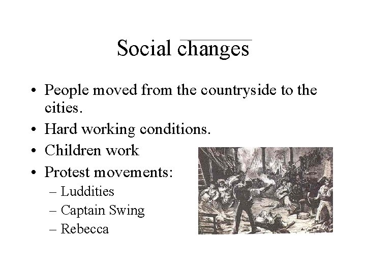 Social changes • People moved from the countryside to the cities. • Hard working