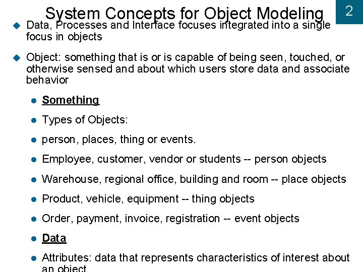 System Concepts for Object Modeling 2 Data, Processes and Interface focuses integrated into a