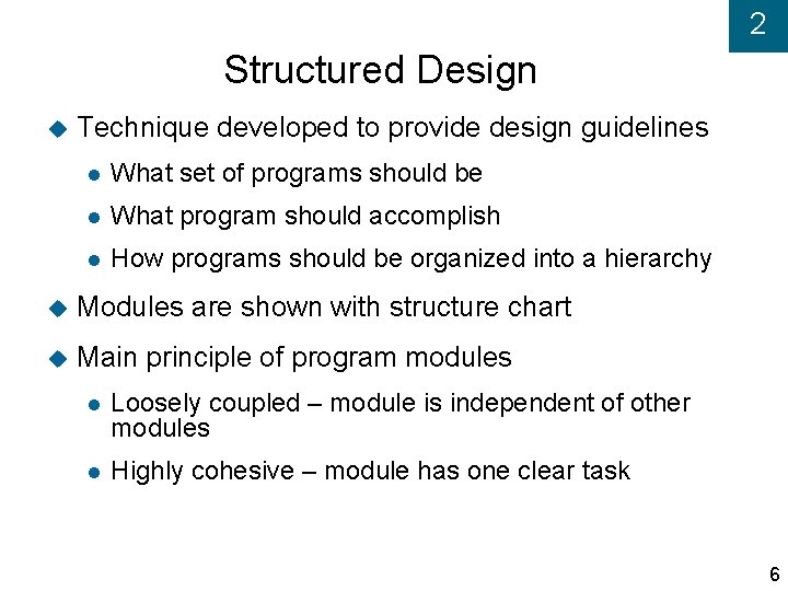 2 Structured Design Technique developed to provide design guidelines What set of programs should