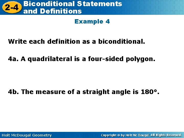 Biconditional Statements 2 -4 and Definitions Example 4 Write each definition as a biconditional.