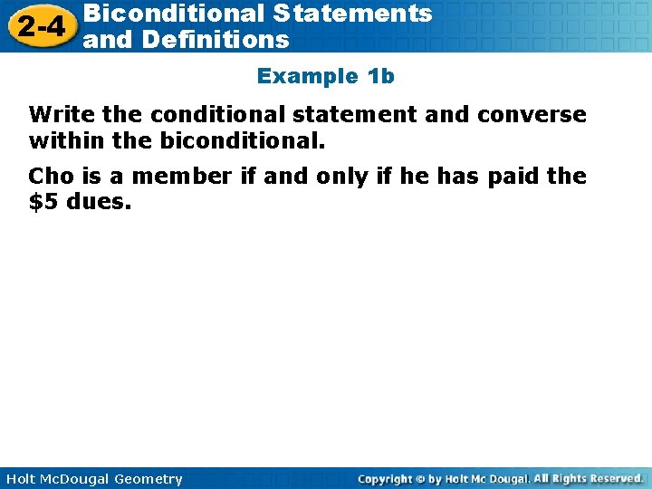 Biconditional Statements 2 -4 and Definitions Example 1 b Write the conditional statement and