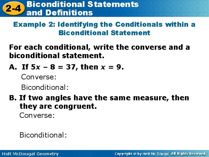 Biconditional Statements 2 -4 and Definitions Example 2: Identifying the Conditionals within a Biconditional