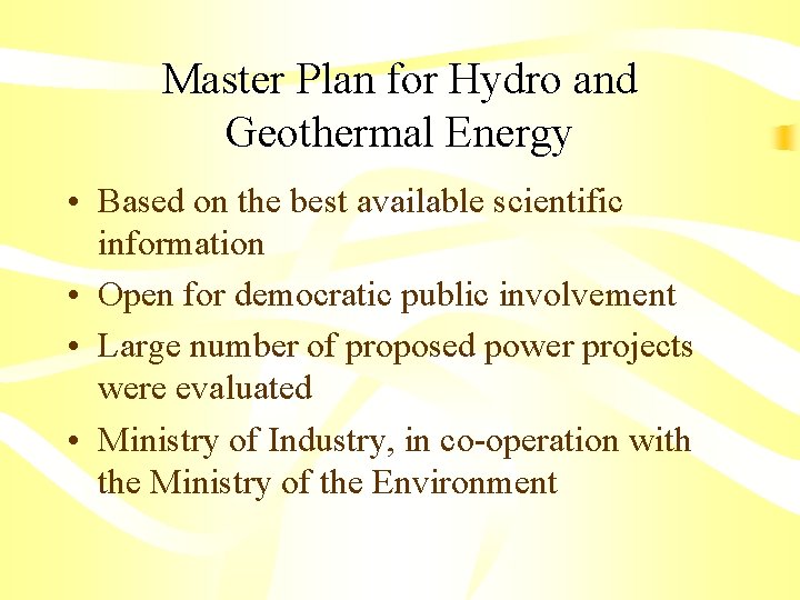 Master Plan for Hydro and Geothermal Energy • Based on the best available scientific