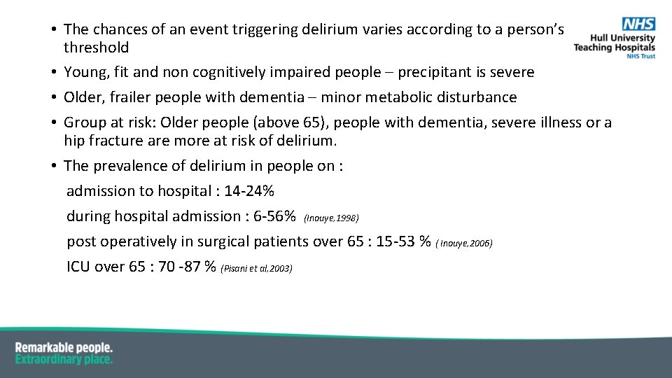  • The chances of an event triggering delirium varies according to a person’s