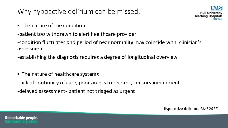 Why hypoactive delirium can be missed? • The nature of the condition -patient too