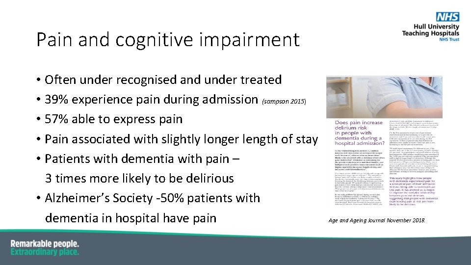 Pain and cognitive impairment • Often under recognised and under treated • 39% experience