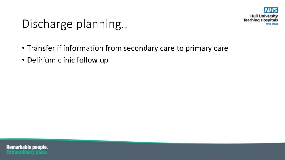 Discharge planning. . • Transfer if information from secondary care to primary care •
