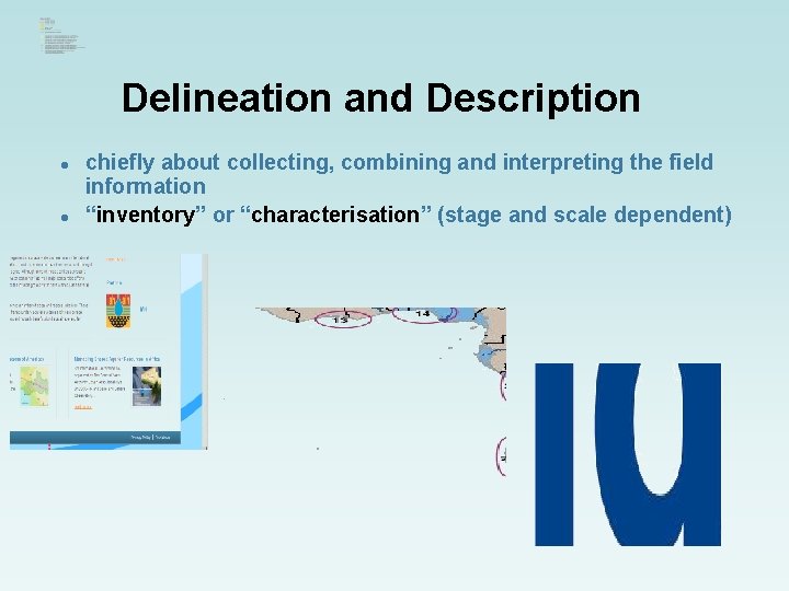 Delineation and Description l l chiefly about collecting, combining and interpreting the field information