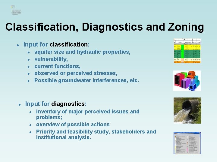 Classification, Diagnostics and Zoning l Input for classification: l l l aquifer size and