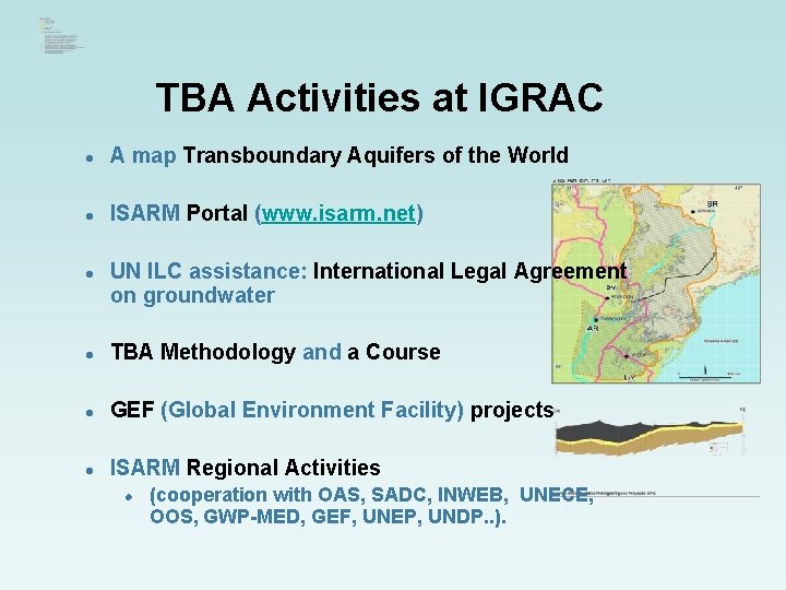 TBA Activities at IGRAC l A map Transboundary Aquifers of the World l ISARM