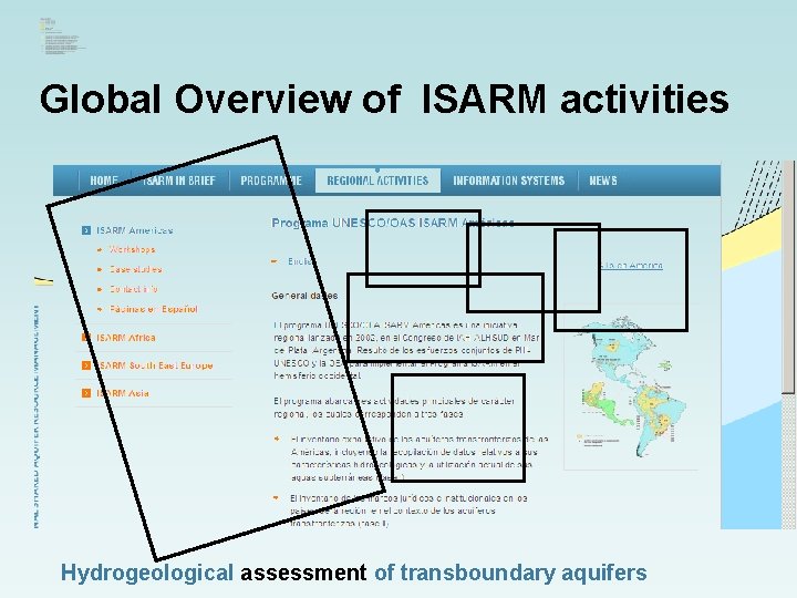 Global Overview of ISARM activities Hydrogeological assessment of transboundary aquifers 