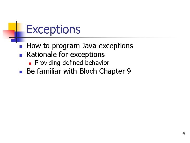 Exceptions n n How to program Java exceptions Rationale for exceptions n n Providing