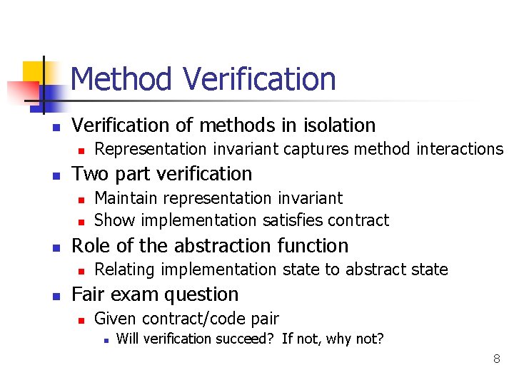 Method Verification n Verification of methods in isolation n n Two part verification n