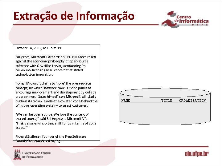 Extração de Informação October 14, 2002, 4: 00 a. m. PT For years, Microsoft