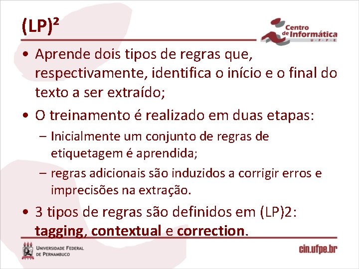 (LP)² • Aprende dois tipos de regras que, respectivamente, identifica o início e o