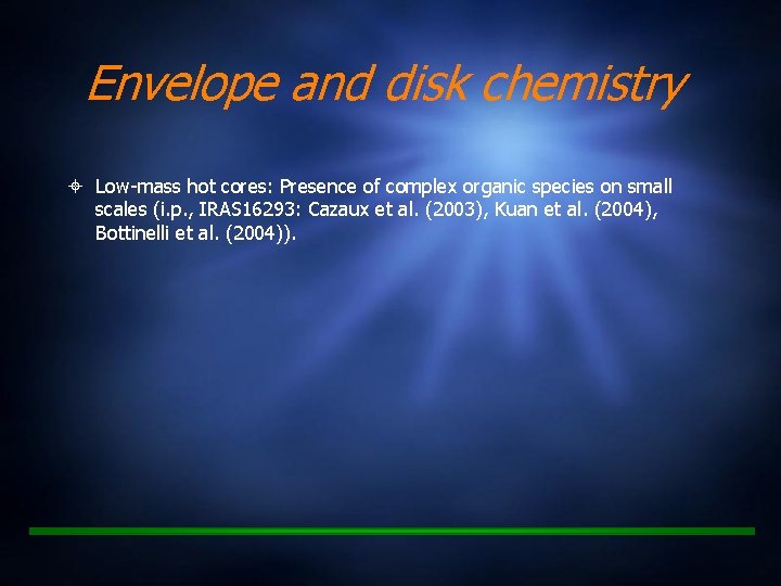 Envelope and disk chemistry Low-mass hot cores: Presence of complex organic species on small