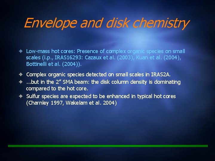 Envelope and disk chemistry Low-mass hot cores: Presence of complex organic species on small