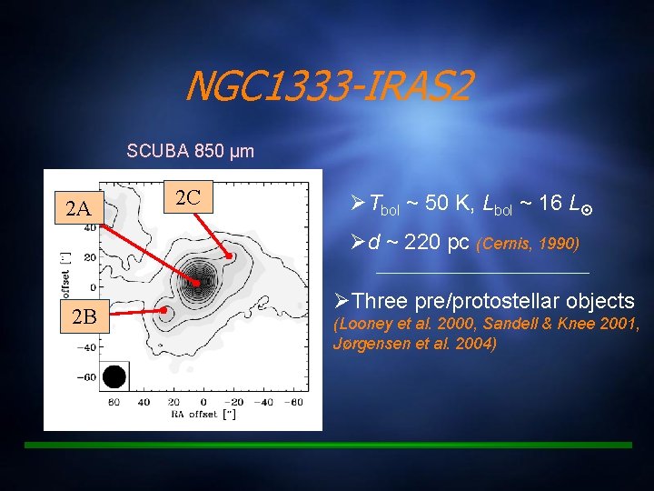 NGC 1333 -IRAS 2 SCUBA 850 µm 2 A 2 C ØTbol ~ 50