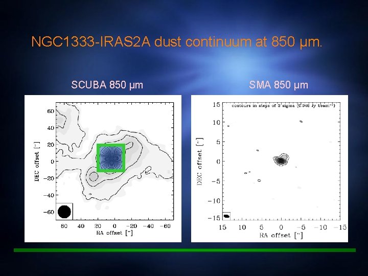NGC 1333 -IRAS 2 A dust continuum at 850 µm. SCUBA 850 µm SMA