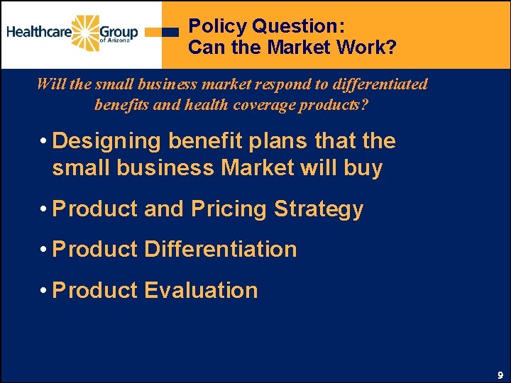 Policy Question: Can the Market Work? Will the small business market respond to differentiated