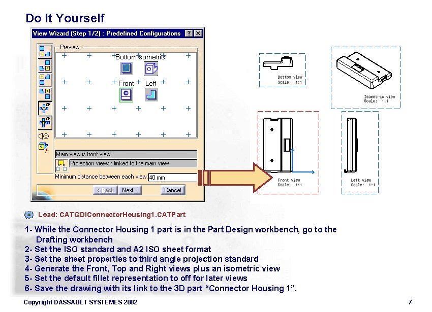 Do It Yourself Load: CATGDIConnector. Housing 1. CATPart 1 - While the Connector Housing