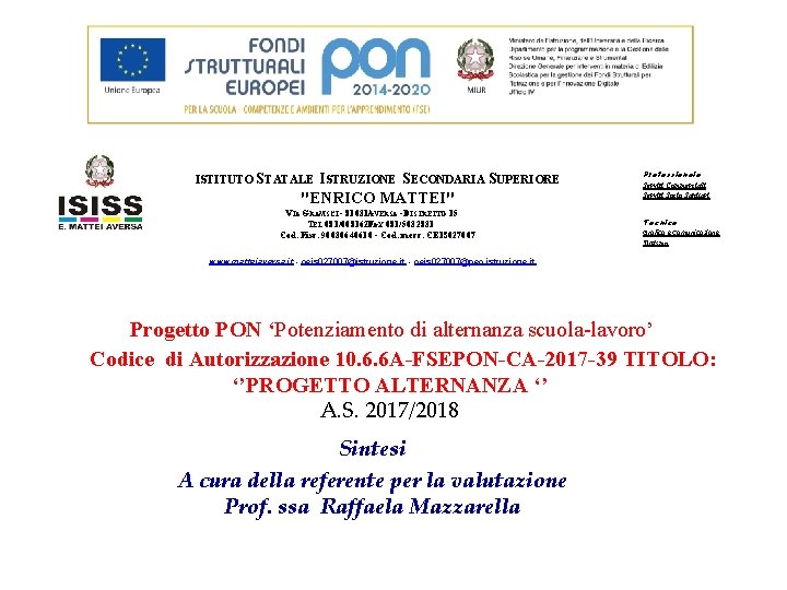 ISTITUTO STATALE ISTRUZIONE SECONDARIA SUPERIORE "ENRICO MATTEI" VIA GRAMSCI - 81031 A-VERSA - DISTRETTO