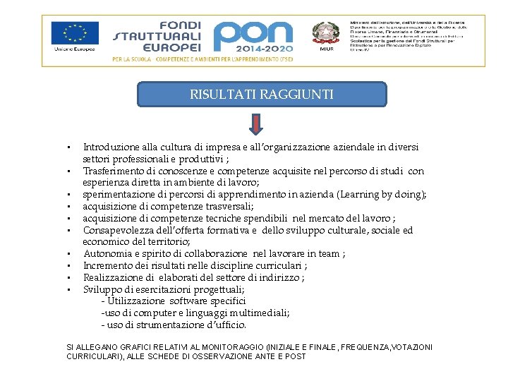 RISULTATI RAGGIUNTI • • • Introduzione alla cultura di impresa e all’organizzazione aziendale in