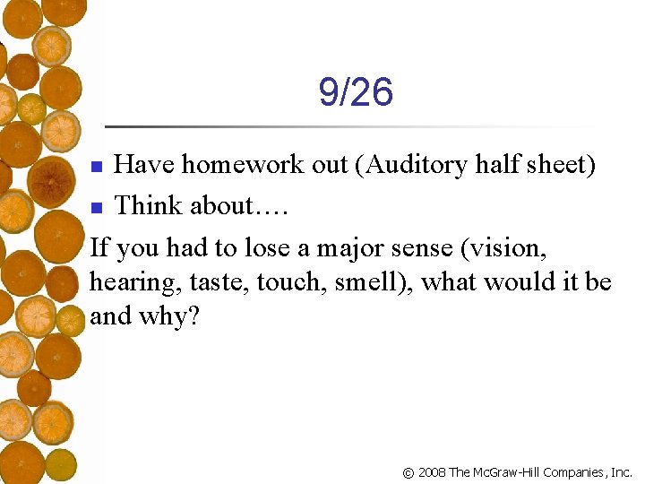 9/26 Have homework out (Auditory half sheet) n Think about…. If you had to