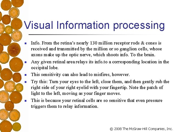 Visual Information processing n n n Info. From the retina’s nearly 130 million receptor