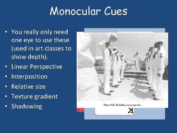 Monocular Cues • You really only need one eye to use these (used in