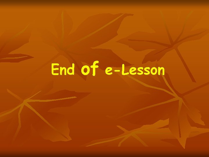 End of e-Lesson 