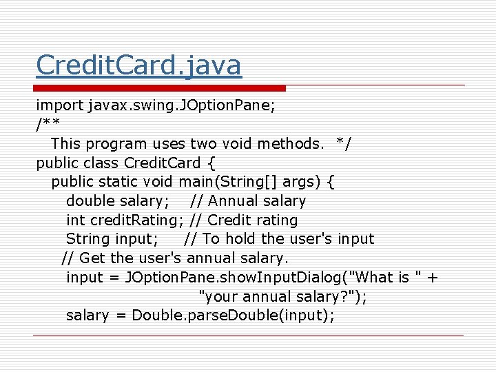 Credit. Card. java import javax. swing. JOption. Pane; /** This program uses two void