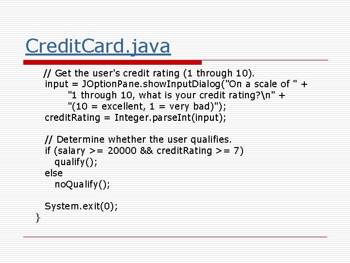 Credit. Card. java // Get the user's credit rating (1 through 10). input =